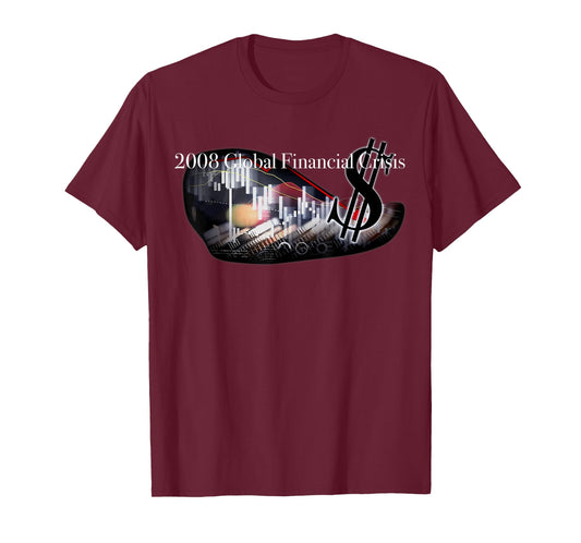 2008 Global Financial Crisis Economic History Slogan T-Shirt