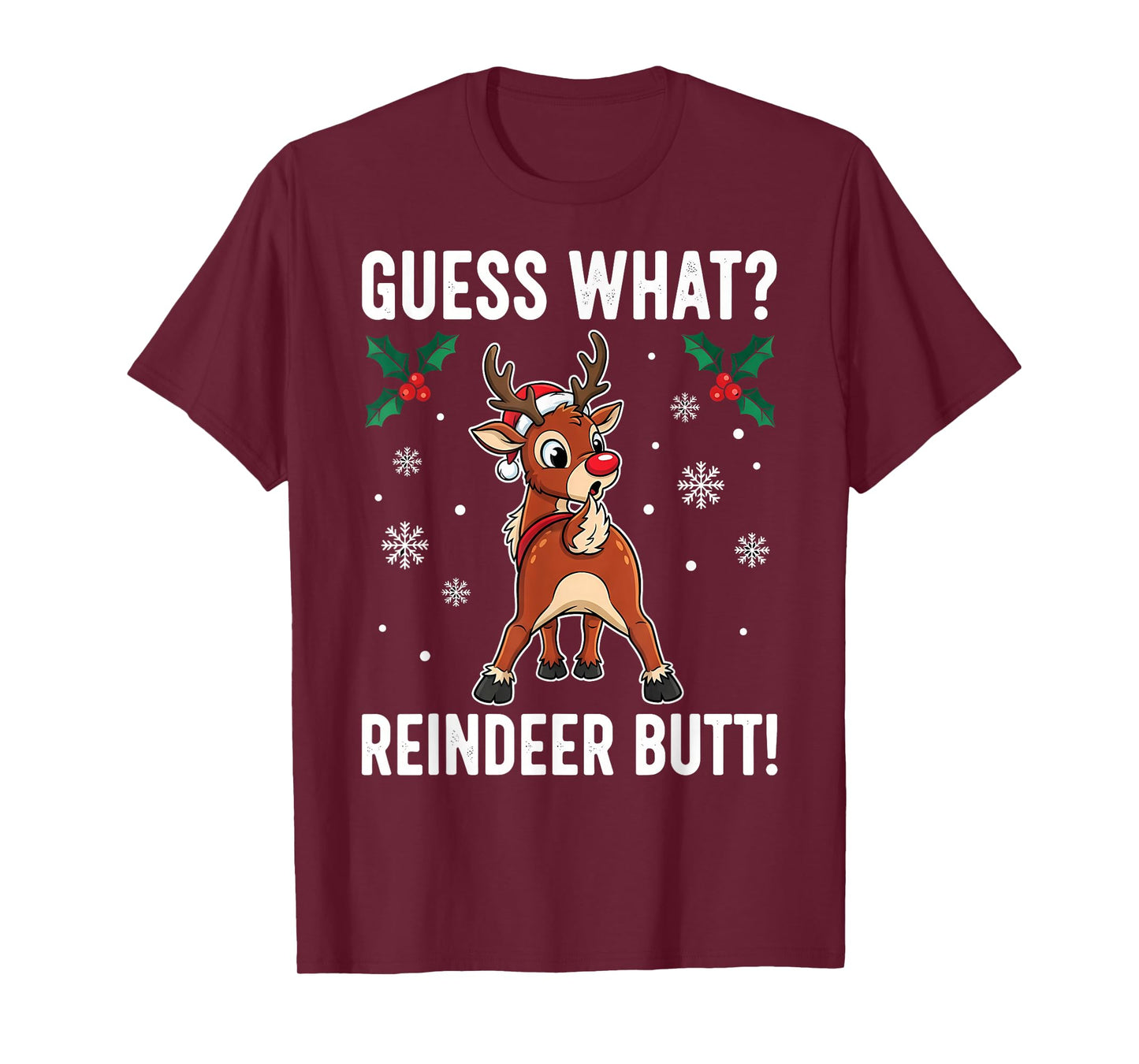Guess What? Reindeer Butt! Funny Christmas for Dear Friend T-Shirt