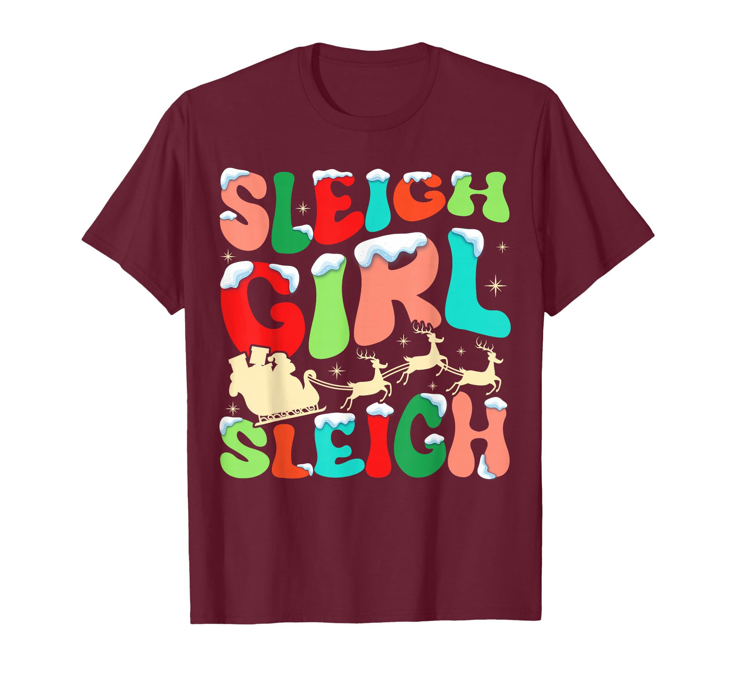 Sleigh Girl Sleigh Groovy Christmas Festive Santa Reindeer T-Shirt