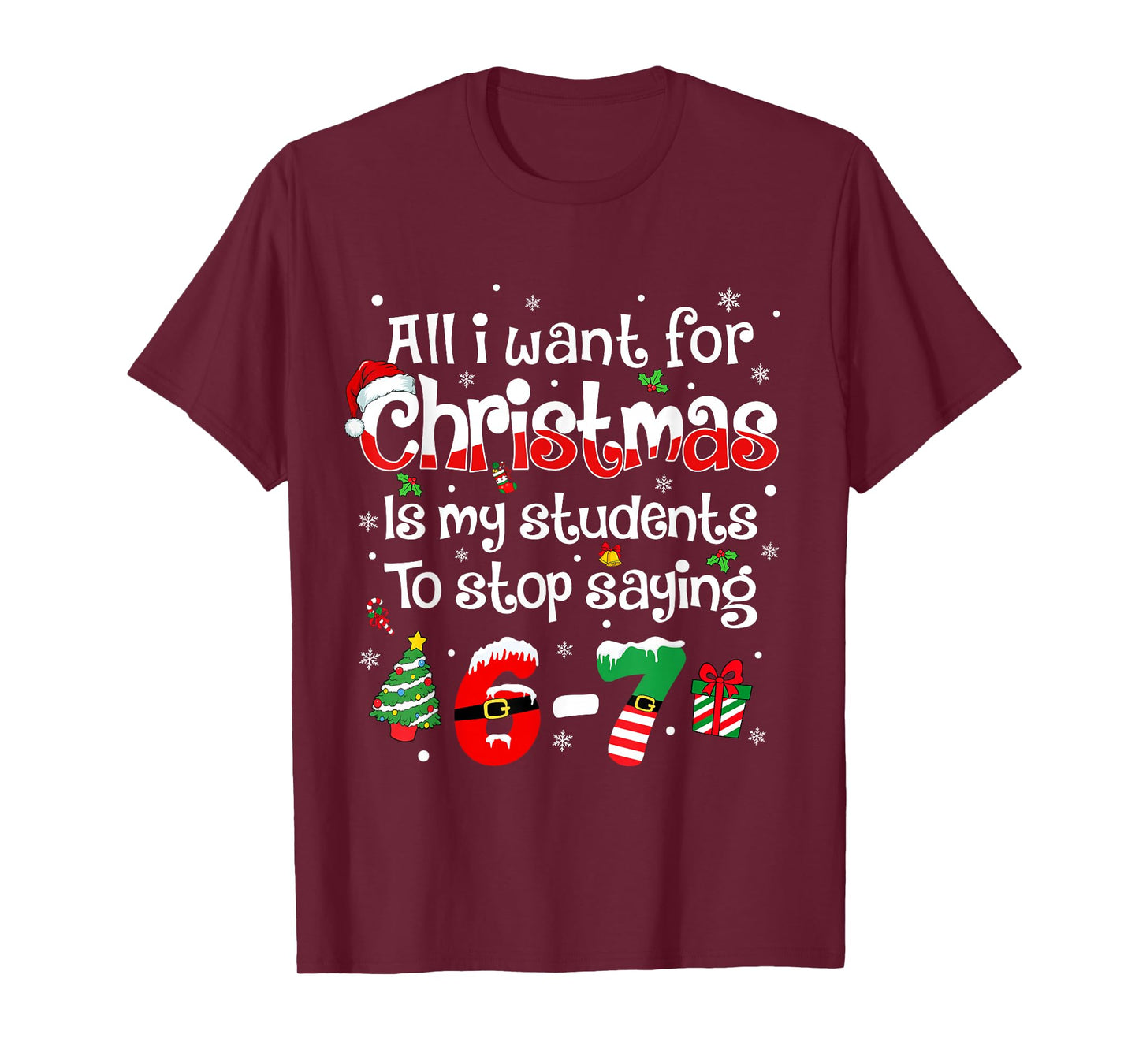 Students Saying 6-7 67 Six Seven Funny Teacher Christmas T-Shirt