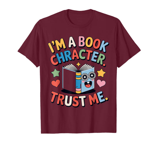 Funny Reading Outfit I’m a Book Character for Teachers and T-Shirt
