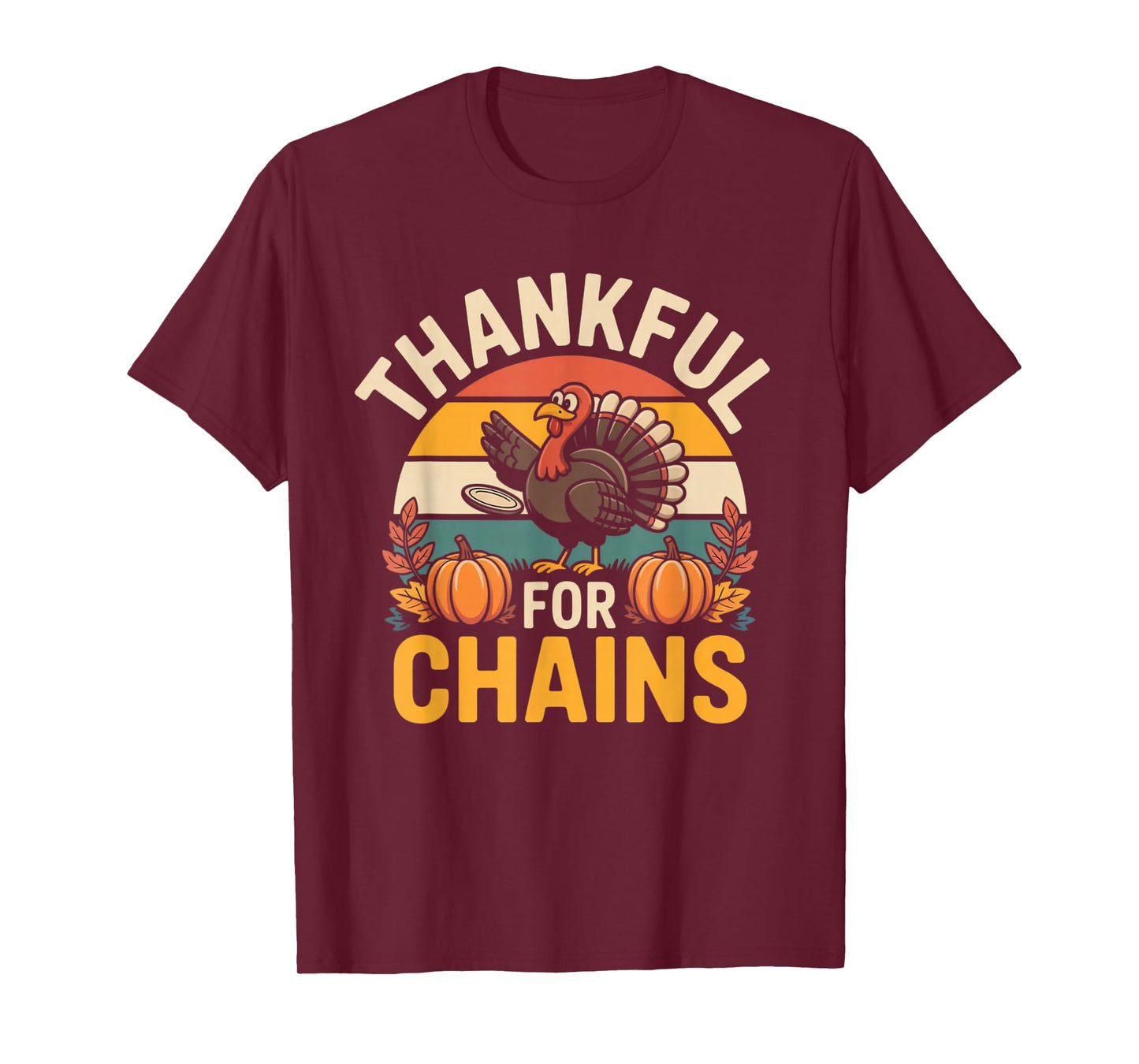 Thanksgiving Disc Golf Thankful for Chains Design T-Shirt