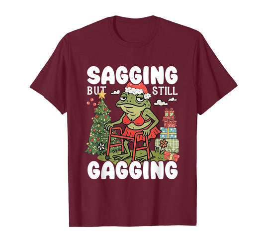 Sagging But Still Gagging Funny Meme Sarcastic Christmas T-Shirt