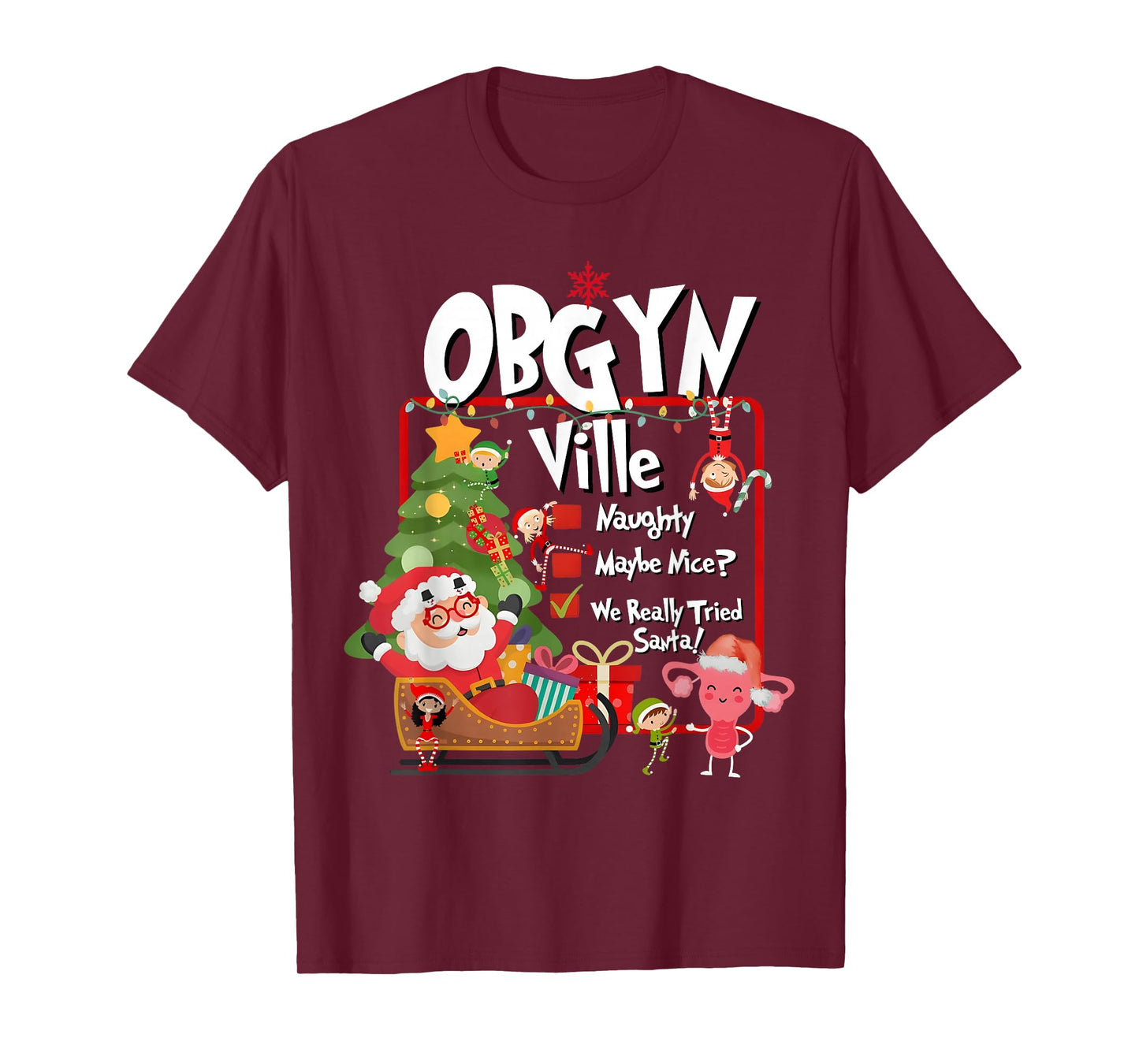 OBGYN Ville Funny Uterus Naughty Nice List Christmas Nurse T-Shirt