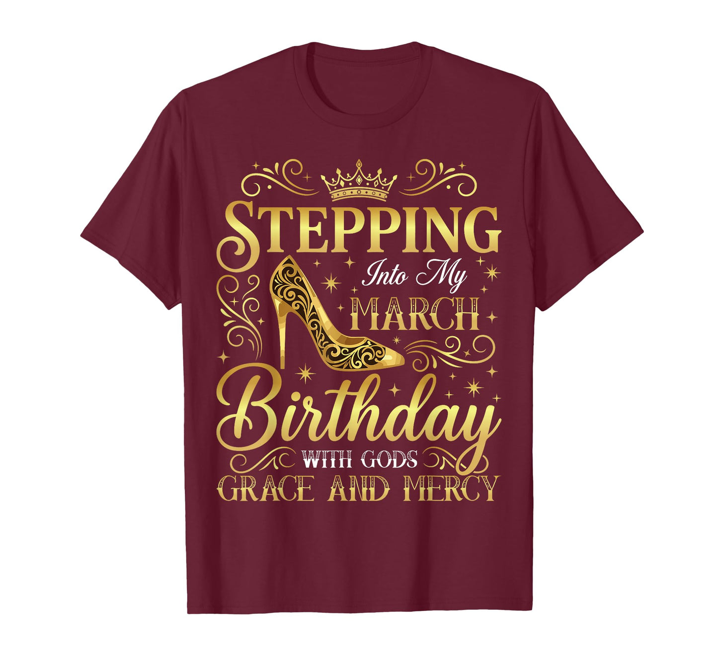 Stepping Into My March Birthday with Gods Grace T-Shirt