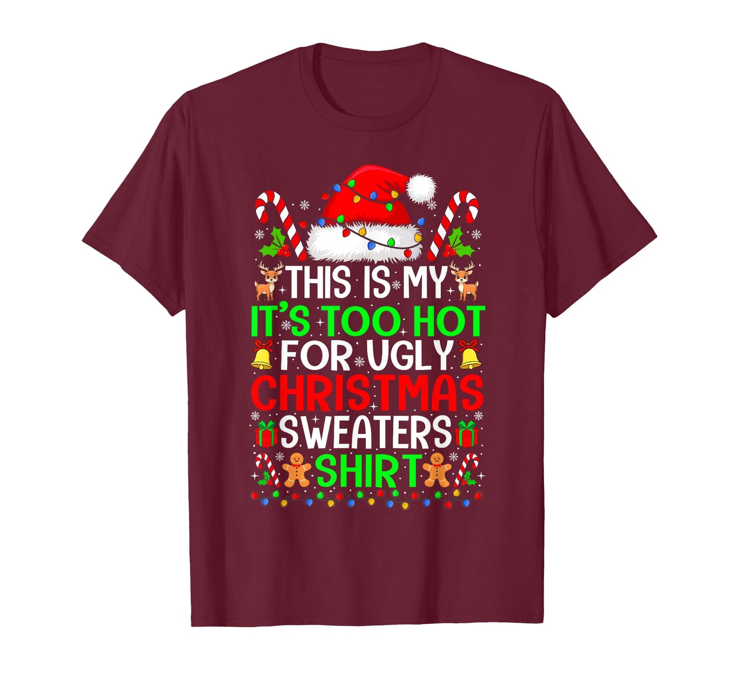 Too Hot Ugly Christmas Sweaters Funny Xmas Family Men Women T-Shirt