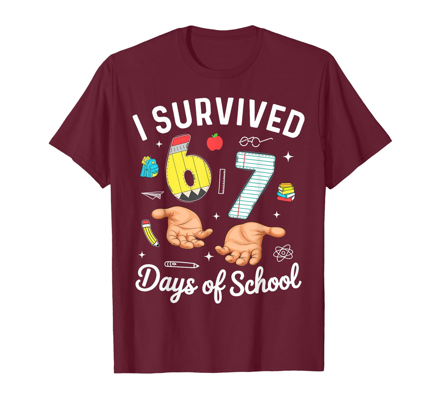 I Survived 67 Days of School Funny Six Seven Meme 6 7 Hands T-Shirt