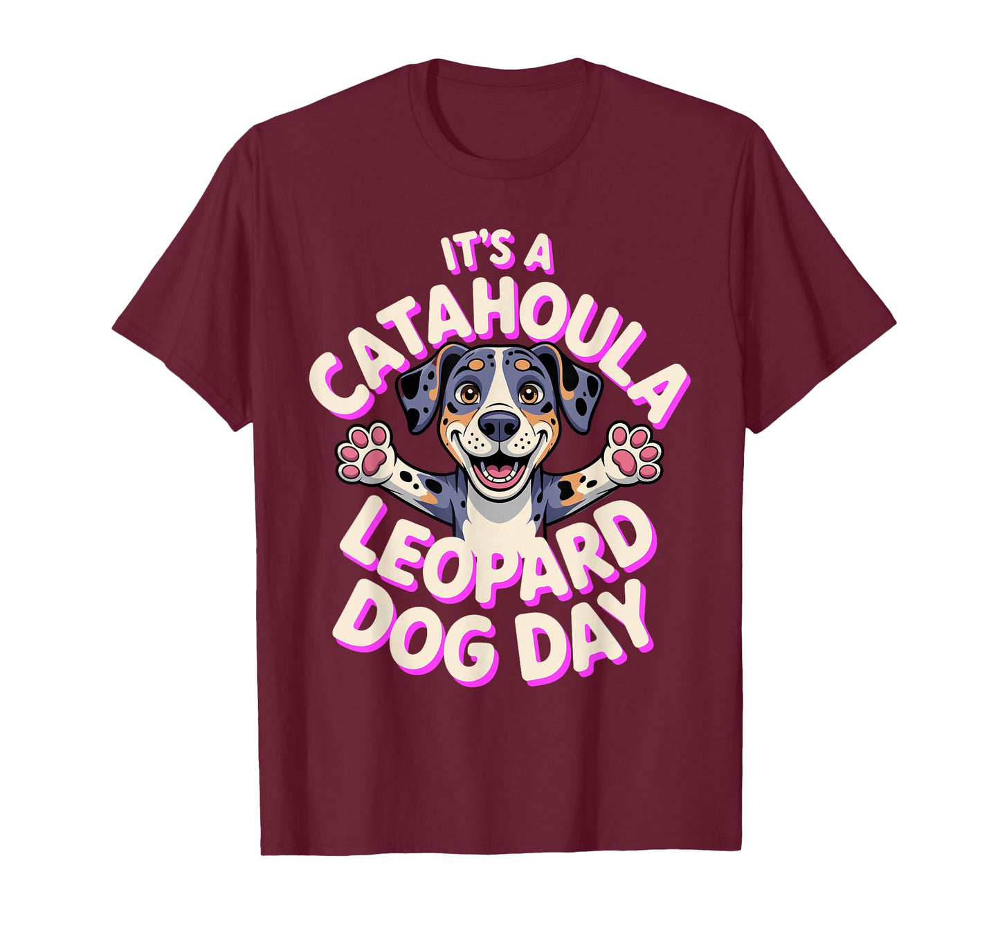 It's a Catahoula Leopard Dog Day Cute Cartoon Pet Dog Breed T-Shirt