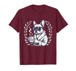 Too Fancy to Fetch French Bulldog Coffee Lover Gift Frenchie T-Shirt