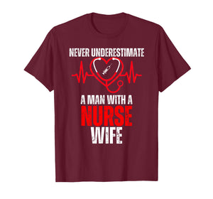 Never Underestimate A Man with A Nurse Wife Funny Husband T-Shirt