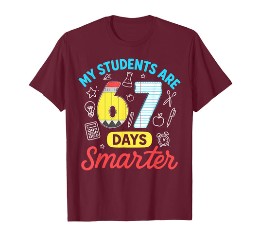 My Students are 67 Days Smarter Funny Six Seven Meme Teacher T-Shirt