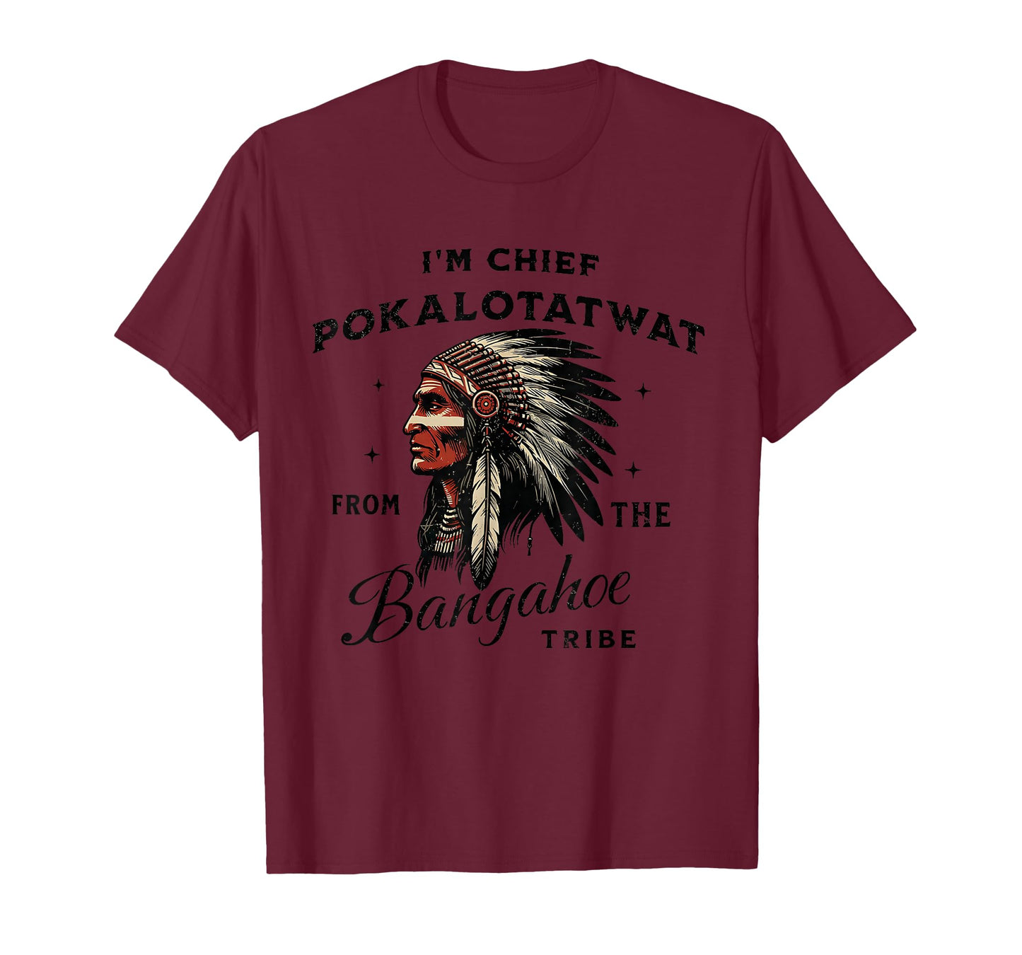 I'm Chief Pokalotatwat from The Tribe Indigenous Native T-Shirt