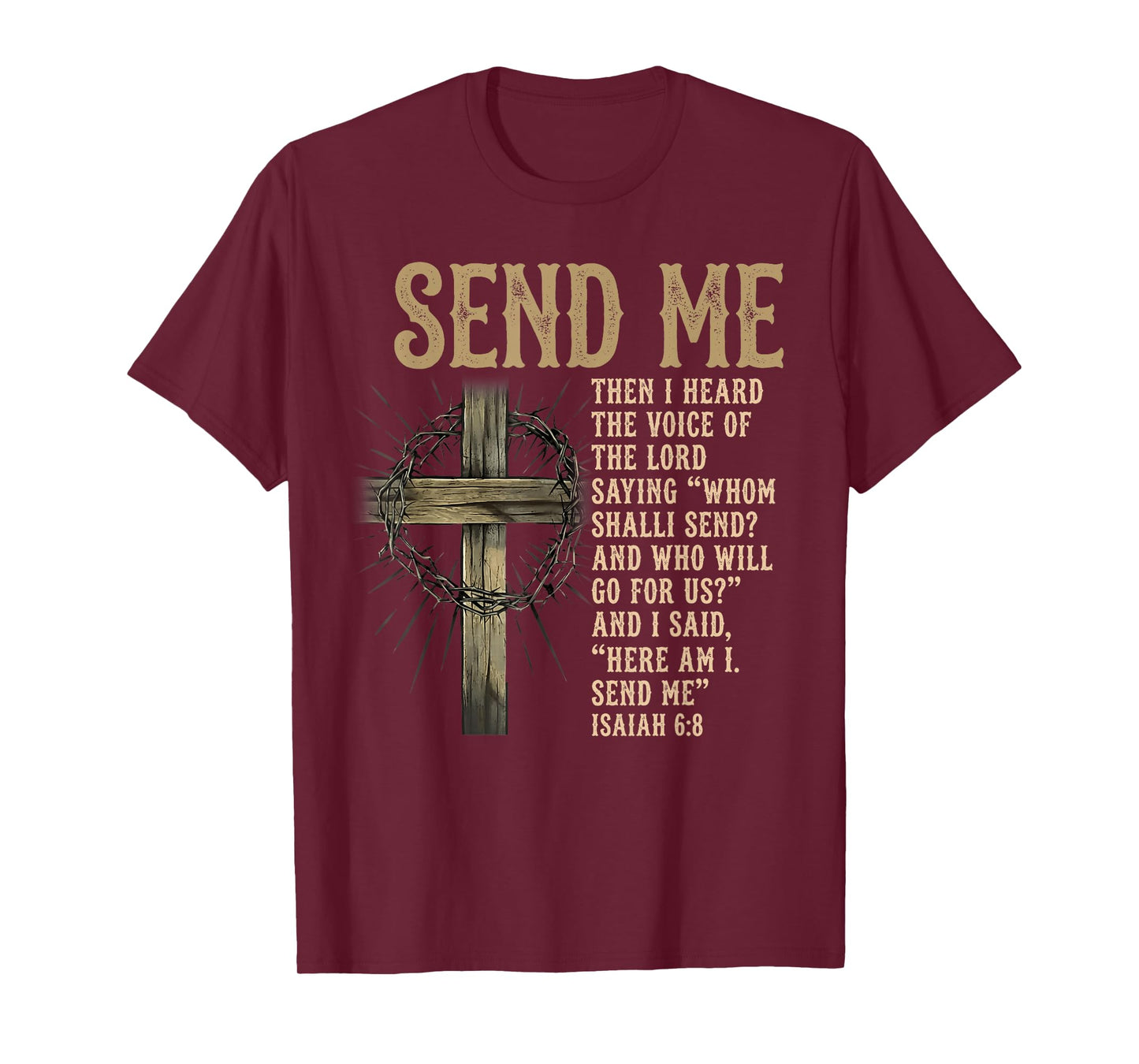 Send Me Isaiah 6:8 Christian Here Am I Send Me T-Shirt