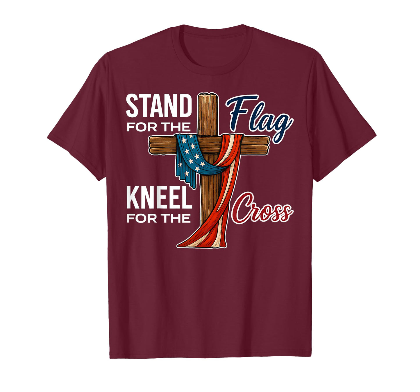 Stand for The Flag Kneel for The Cross – USA Christian Gift T-Shirt