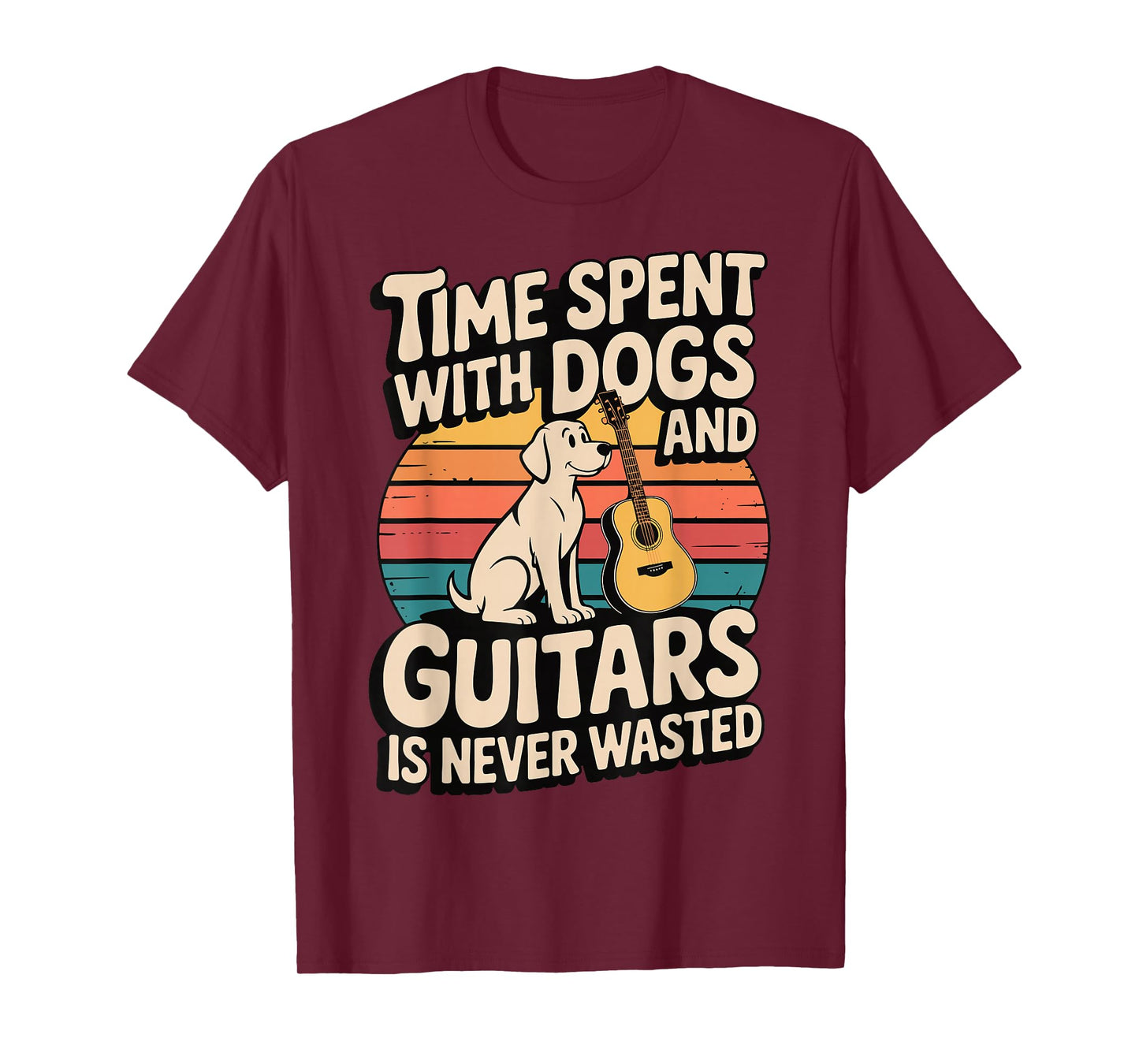 Time Spent with Dogs and Guitars is Never Wasted T-Shirt
