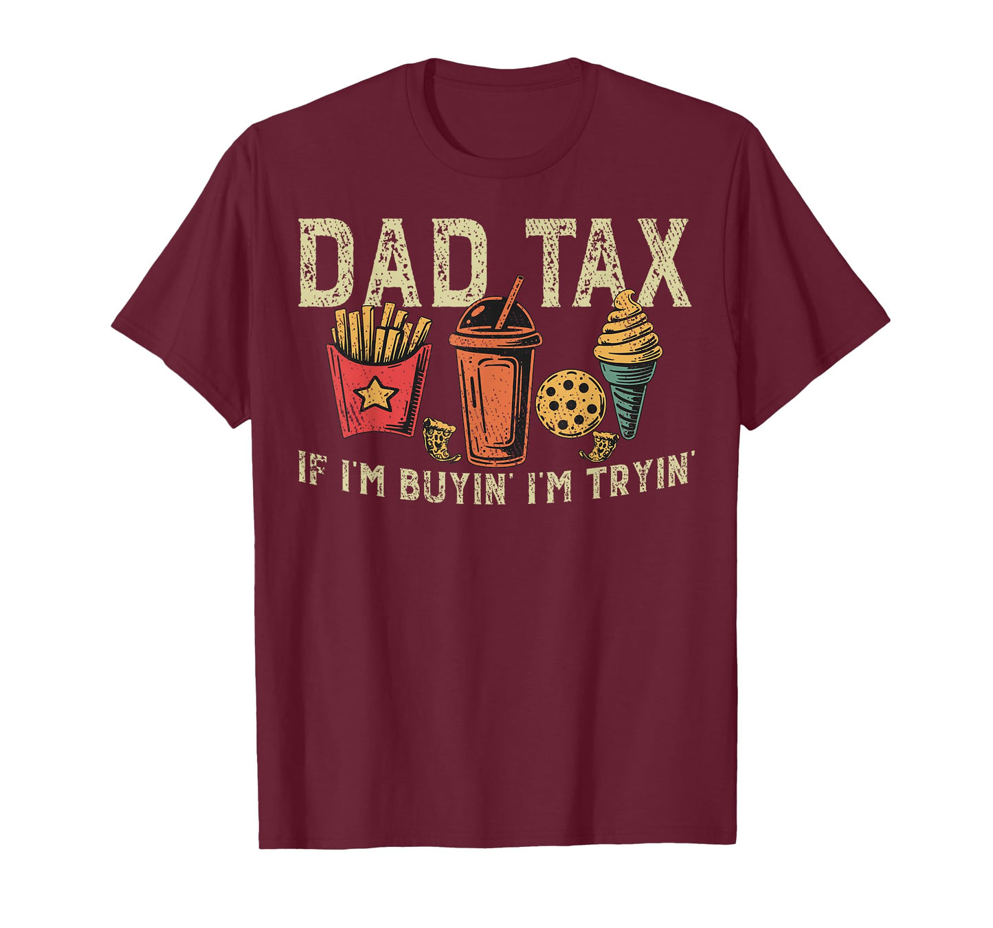 Retro Dad Tax If I'm Buyin' I'm Tryin' Funny Father's Day T-Shirt
