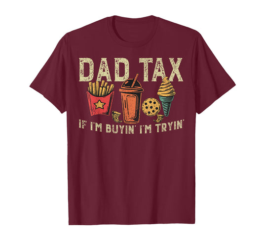 Retro Dad Tax If I'm Buyin' I'm Tryin' Funny Father's Day T-Shirt