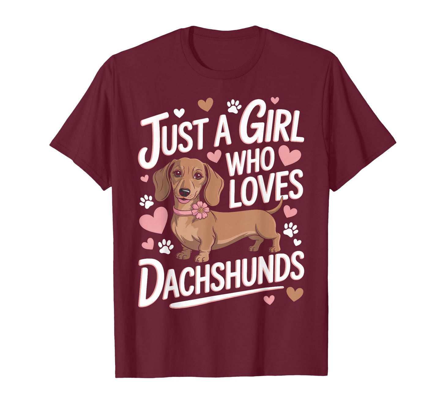 Just A Girl Who Loves Dachshunds Weenie Dog Lover Cute Pup T-Shirt
