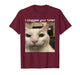I Clogged Your Toilet Funny Silly Cat Meme Men Women T-Shirt