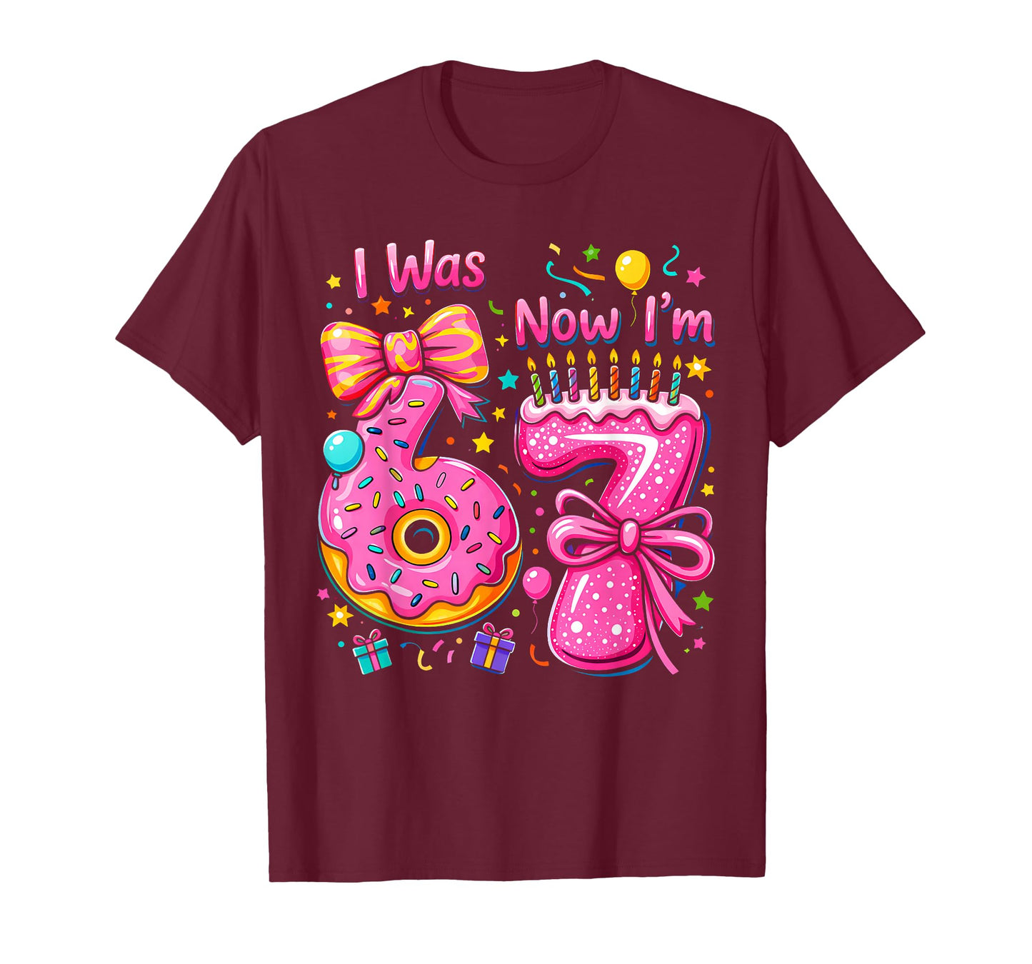 7th Birthday Girl I was 6 Now I'm 7 Years Old Girls Birthday T-Shirt