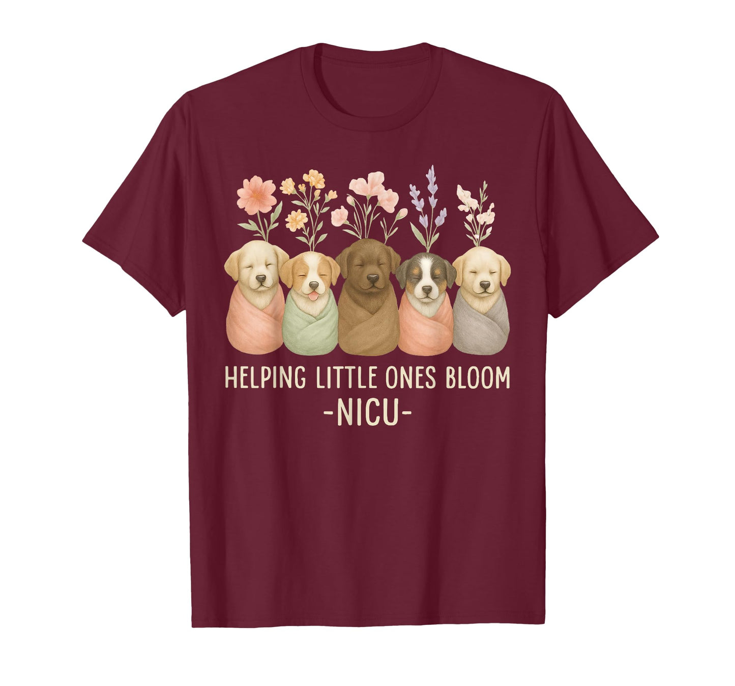 Helping Little Ones Bloom Floral Puppy Dog NICU Nurse. T-Shirt