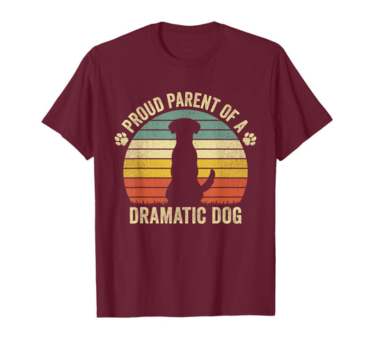 Retro Proud Parent of A Dramatic Dog Funny T-Shirt
