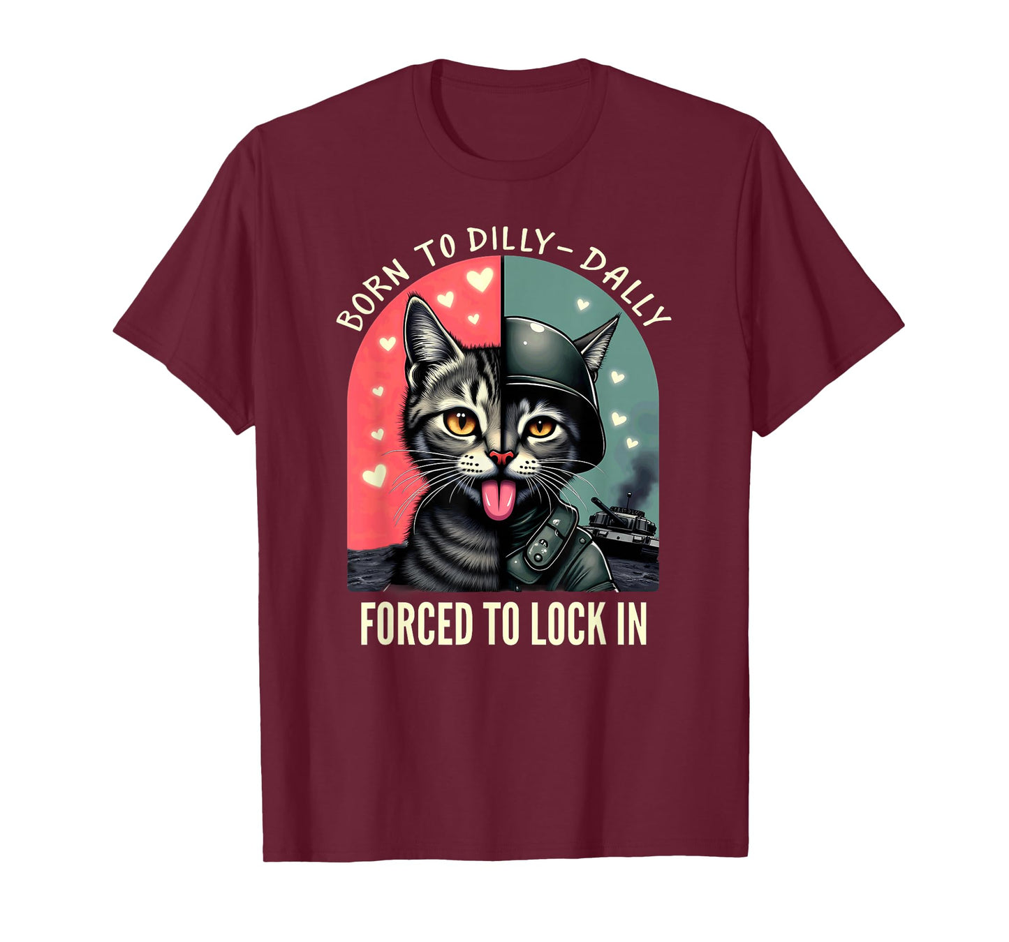 Born to Dilly Dally Forced to Lock in T-Shirt