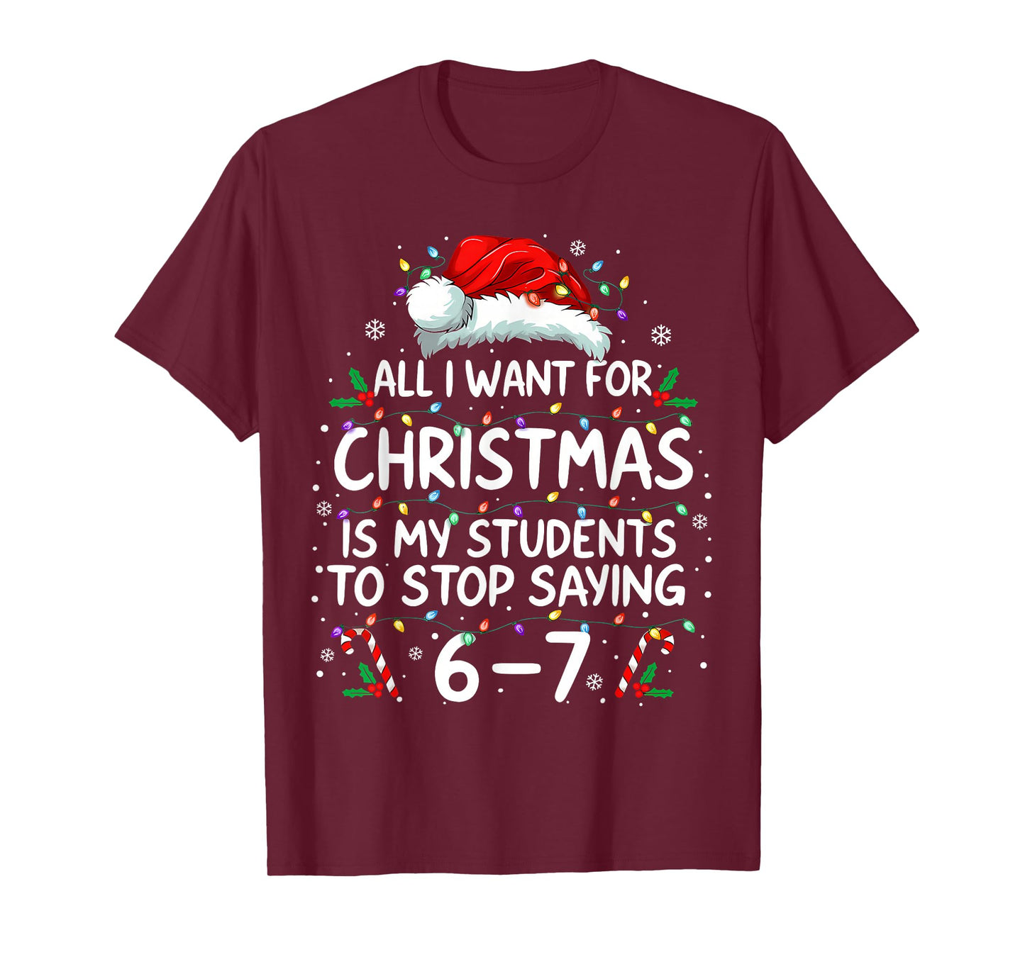 Students Saying 6-7 67 Six Seven Funny Teacher Christmas T-Shirt