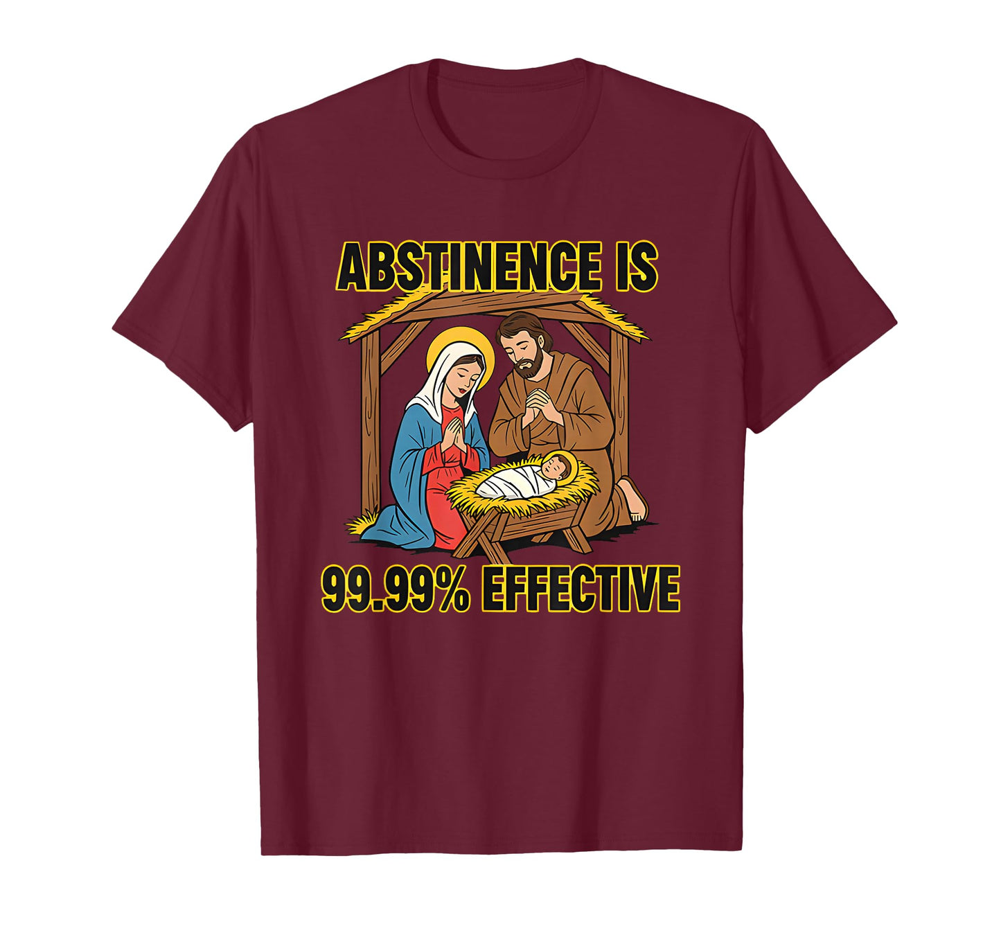 Jesus and Mary Abstinence is 99.99% Effective T-Shirt