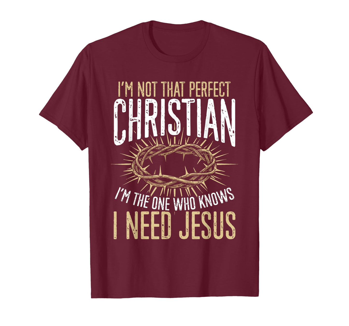 Not That Perfect Christian I Need Jesus Graphic T-Shirt