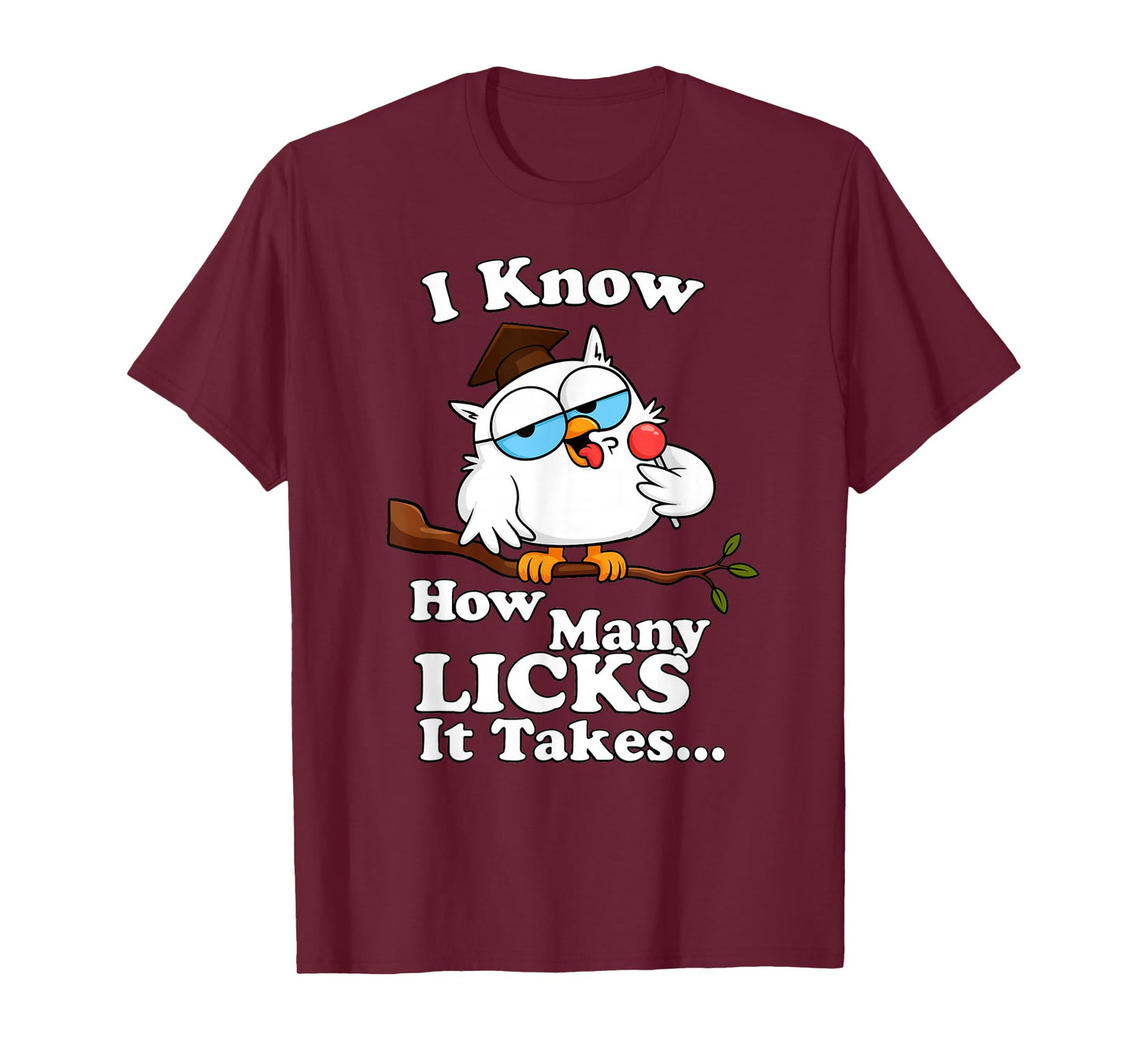 I Know How Many Licks It Takes – Lollipop Joke Owl Graphic T T-Shirt