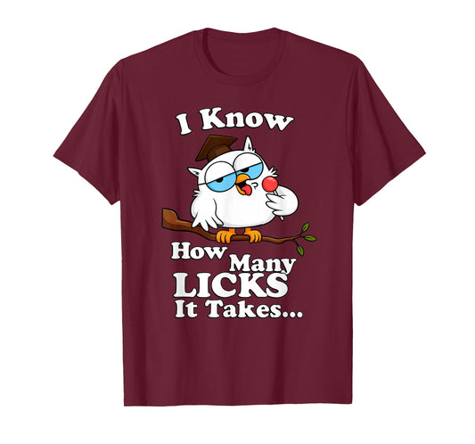 I Know How Many Licks It Takes – Lollipop Joke Owl Graphic T T-Shirt