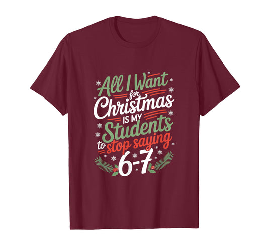 Students Saying 6-7 67 Six Seven Funny Teacher Christmas T-Shirt