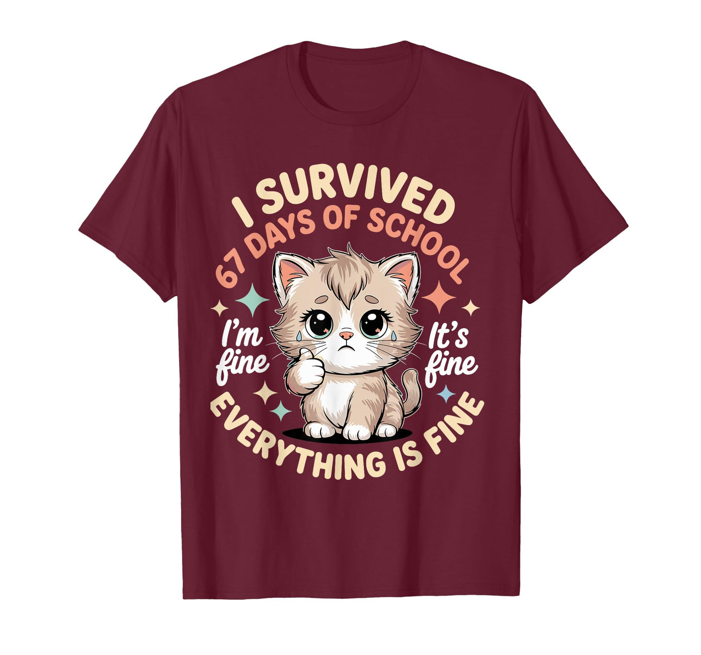 I Survived 67 Days of School Cat It's fine I'm fine Kitty T-Shirt