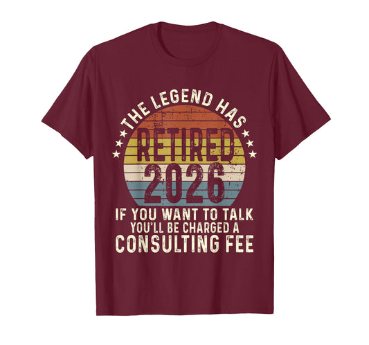 Legend Has Retired 2026 Humor Retirement Men Dad Women Mom T-Shirt