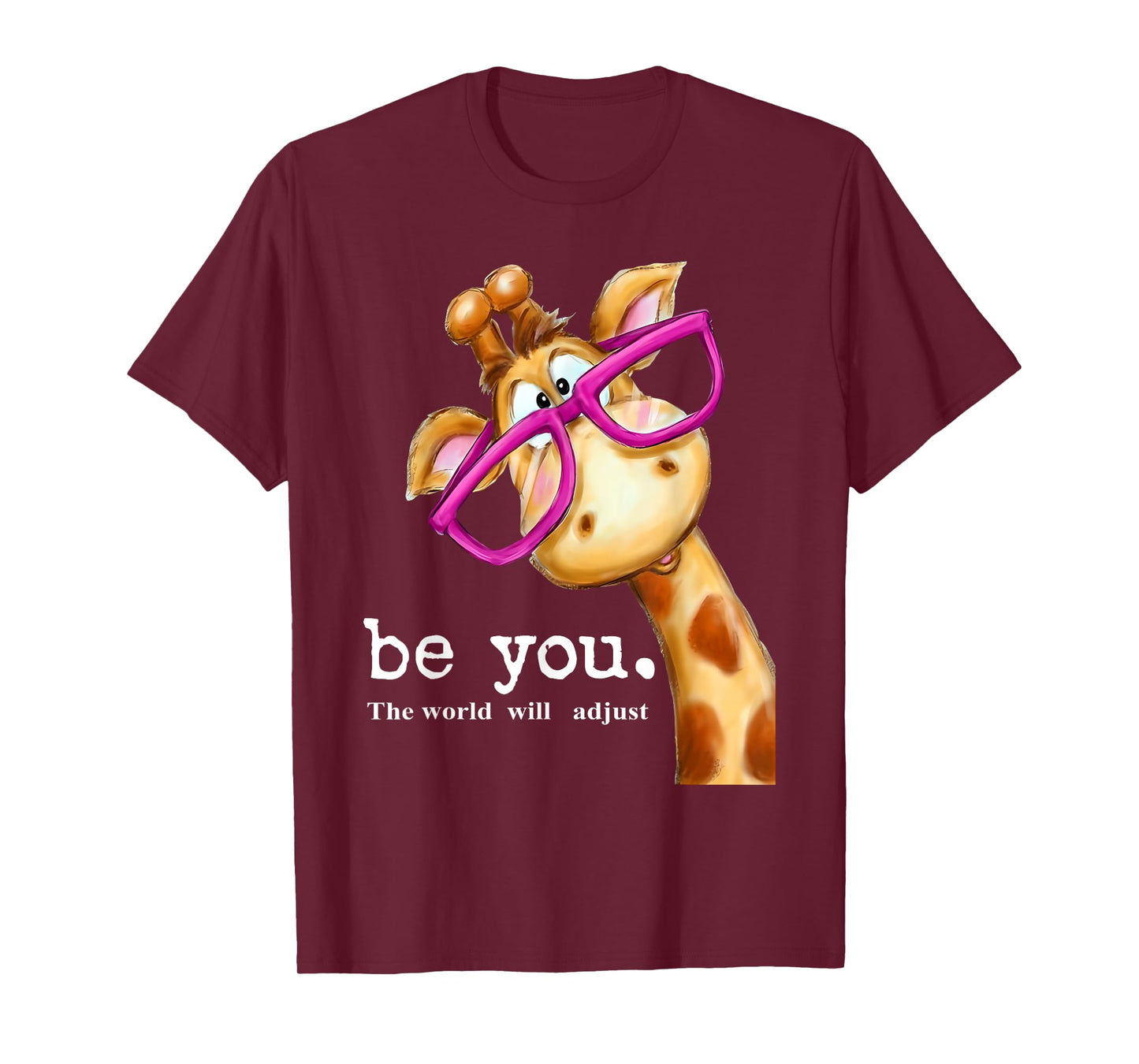 Be You The World Will Adjust Cute Lover Giraffe Glasses T-Shirt