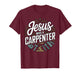 Jesus was a Carpenter Woodworker Funny Christian T-Shirt