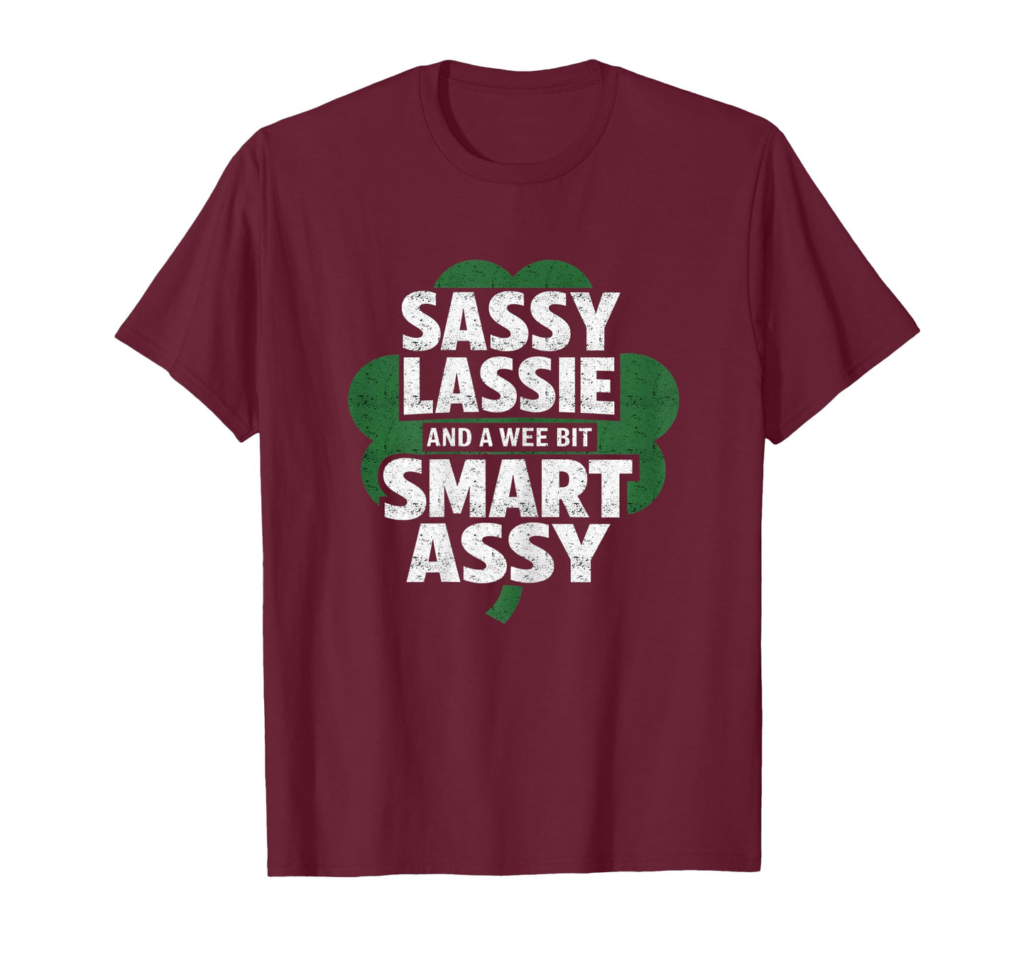 St Patrick Day Sassy Lassie Funny Shamrock Irish Girl Women T-Shirt