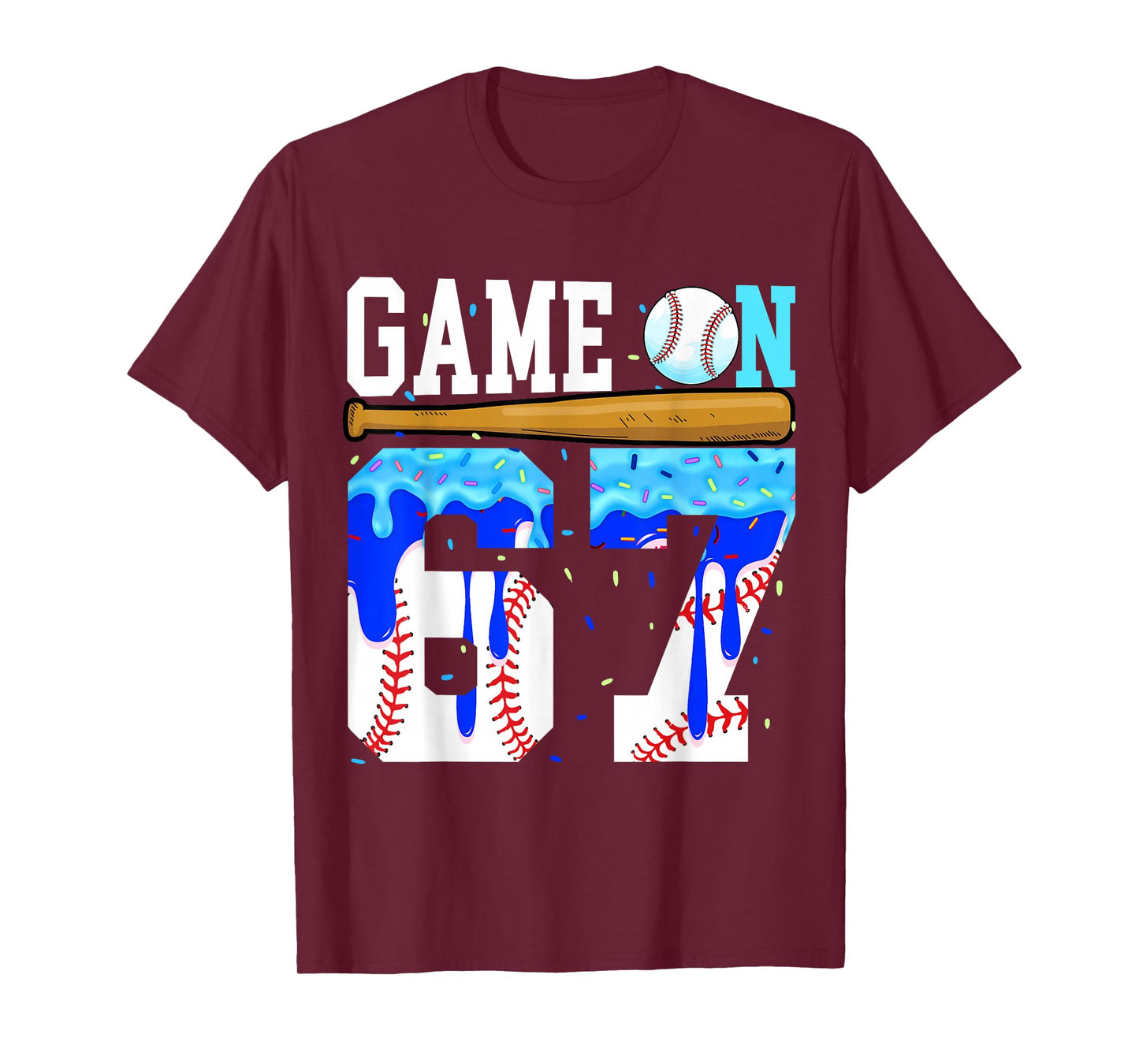 Game On 67 Baseball Drip Six Seven Meme 6 7 Birthday Boy Kid T-Shirt