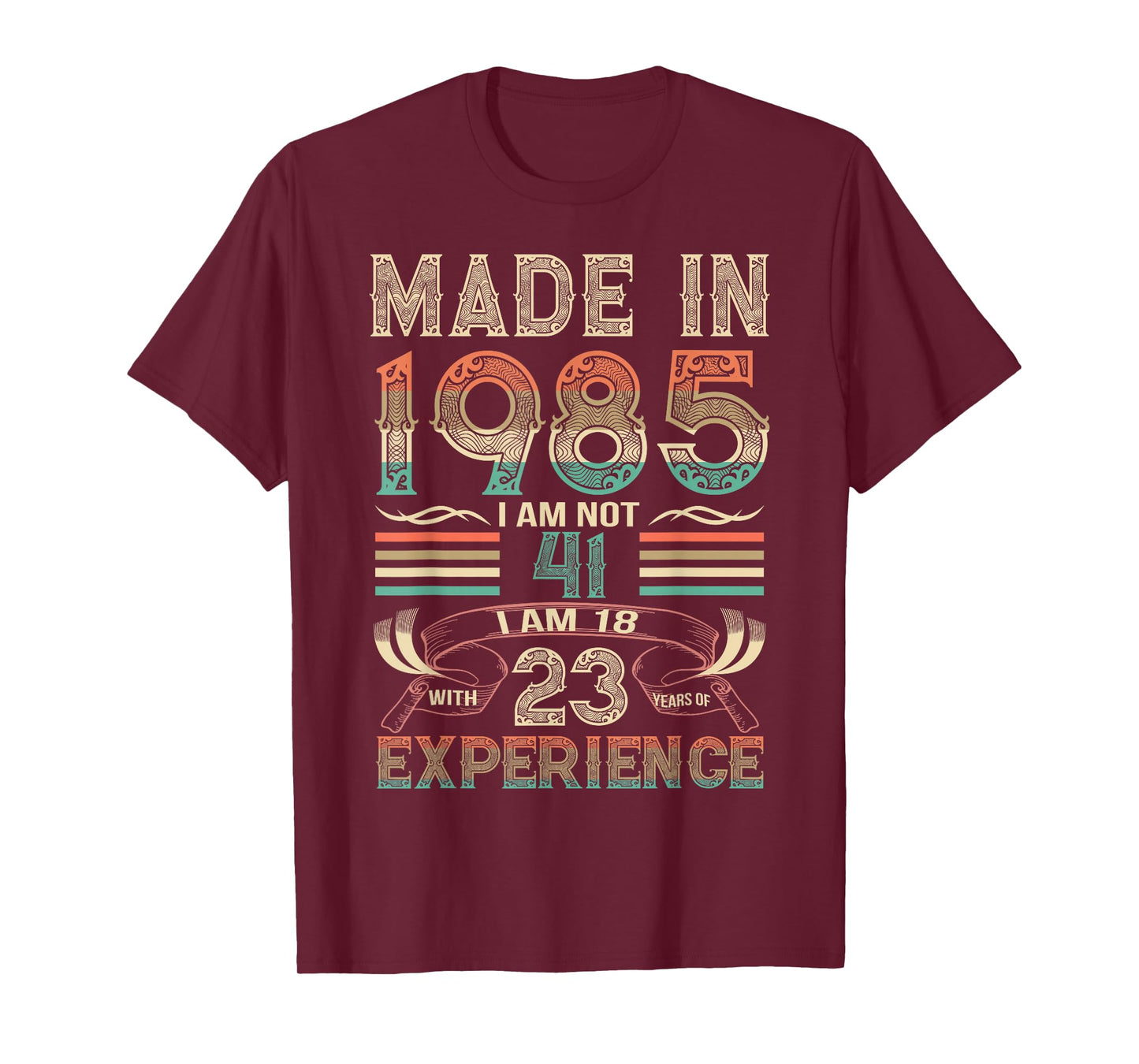 Made in 1985 I'm Not 41st Birthday Experience Vintage Retro T-Shirt