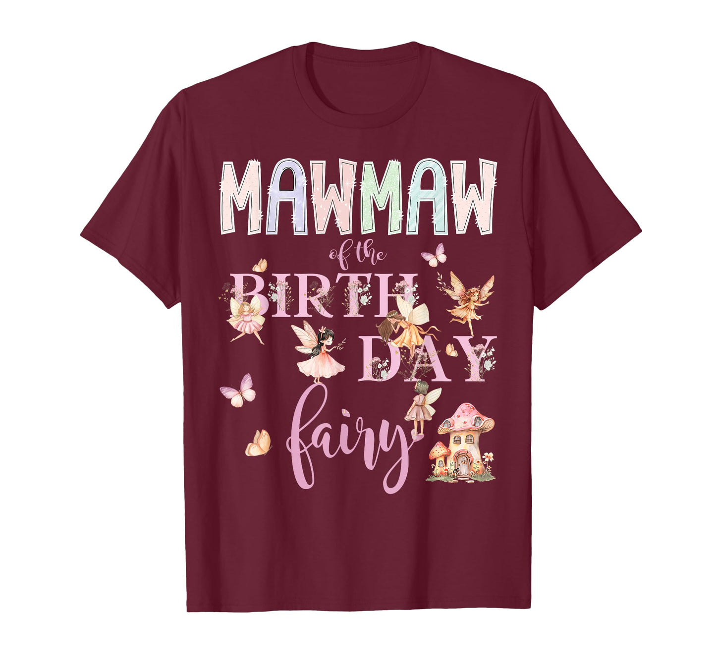 Mawmaw of The Birthday Fairy Birthday Girl Magical Family T-Shirt