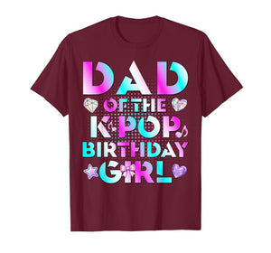 Dad of The K-Pop Birthday Girls Korean Music Lovers T-Shirt