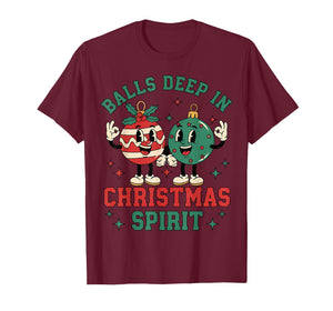Christmas Humor Balls Deep in Christmas Spirit T-Shirt