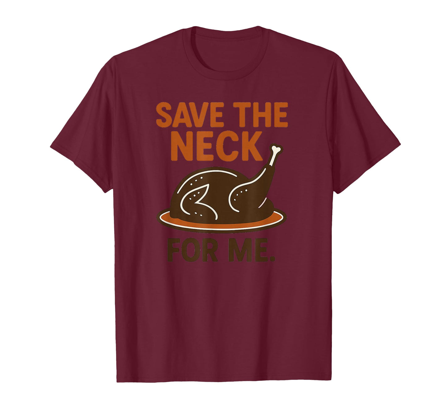 Holiday Turkey Feast Save The Neck for Me Christmas T-Shirt