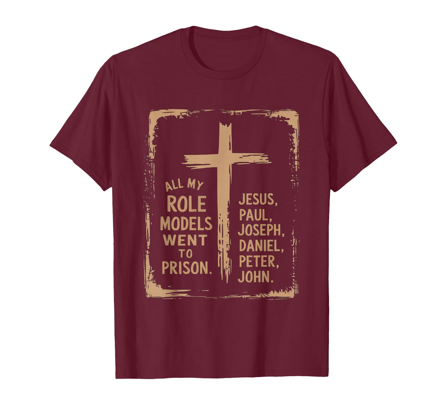 All My Role Models Went to Prison Jesus God Bible Gospel T-Shirt