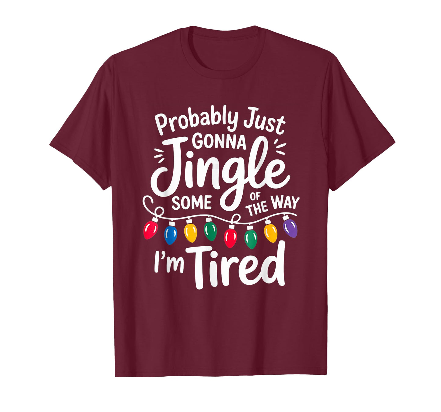 Probably just Gonna Jingle Some of The Way Christmas Nurse T-Shirt