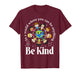 in A World Be Kind Kids Earth World Kindness Day Teachers T-Shirt