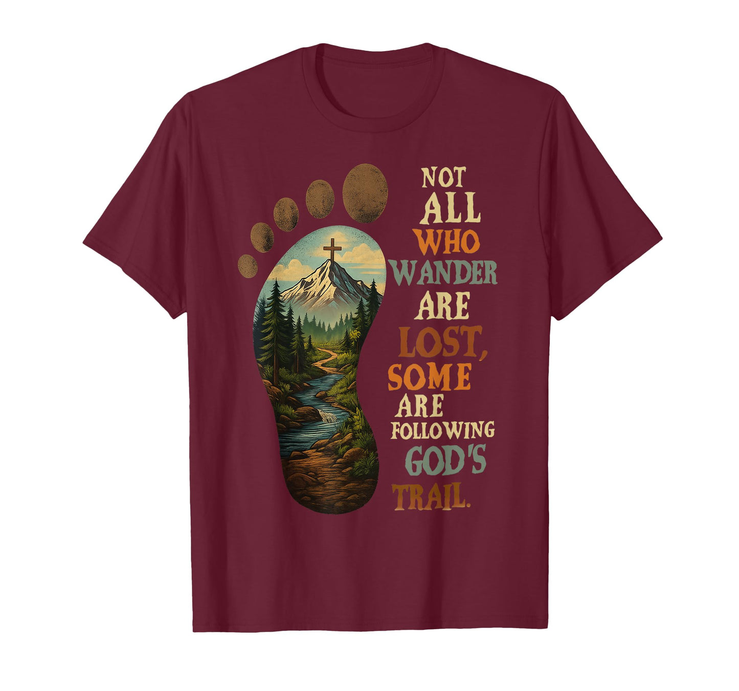 Not All Who-Wander are Lost, Some are Following God’s Trail T-Shirt