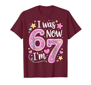 Funny 67 Meme 7th Birthday Girl I was 6 Now I'm 7 Year Old T-Shirt
