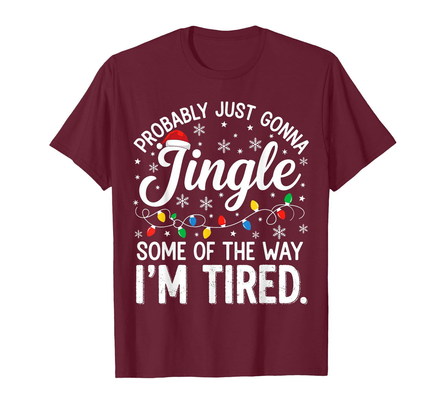 Probably Just Gonna Jingle Some of The Way Funny Christmas T-Shirt